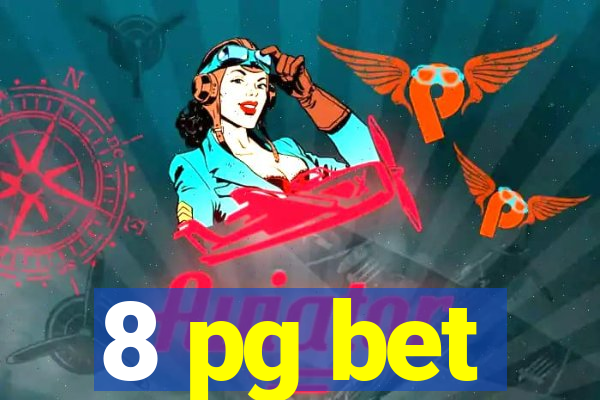 8 pg bet